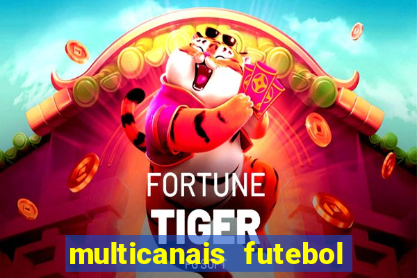 multicanais futebol ao vivo